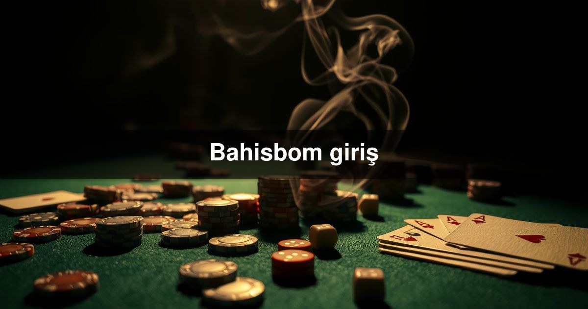 Bahisbom giriş