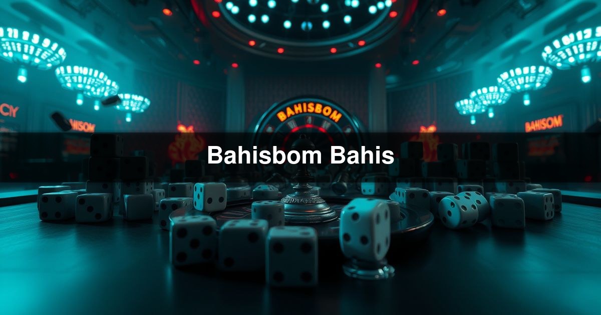 Bahisbom Bahis