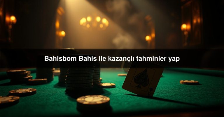 Bahisbom Bahis
