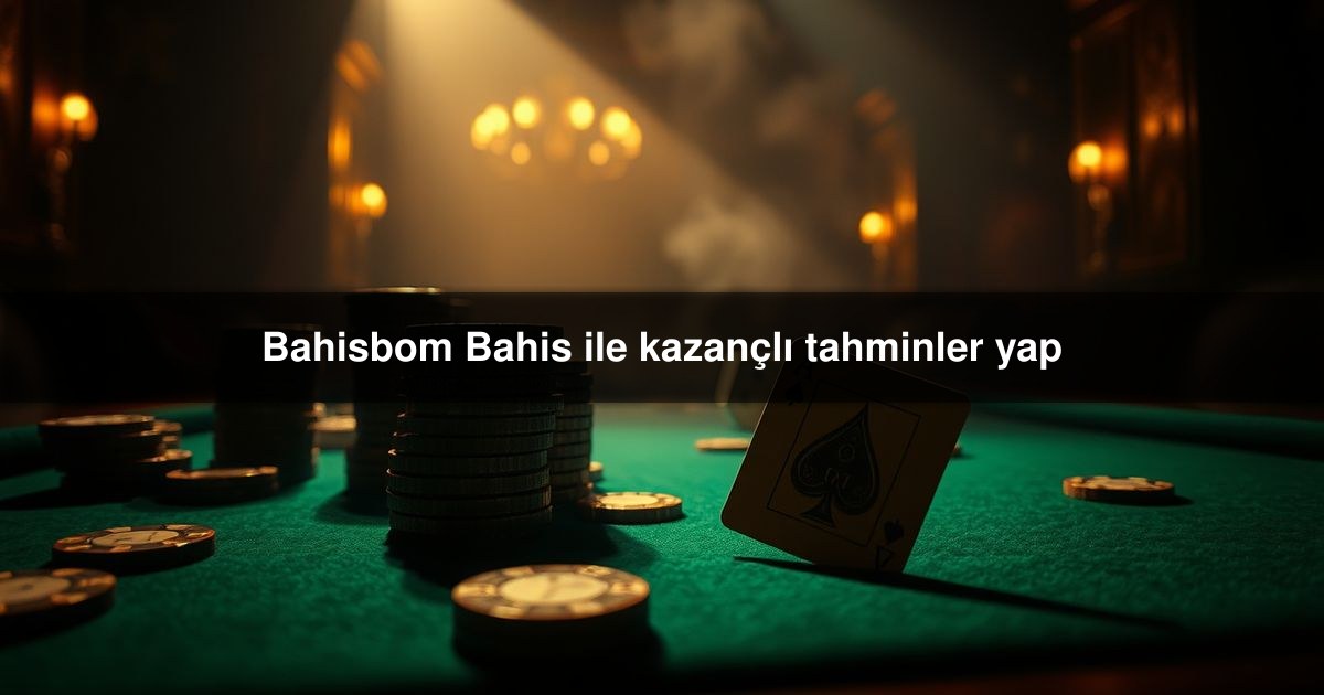 Bahisbom Bahis