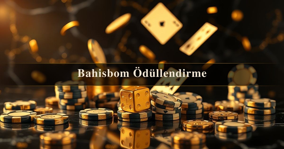 Bahisbom Ödüllendirme