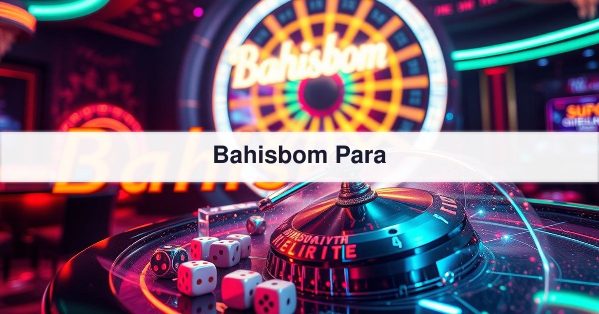 Bahisbom Para