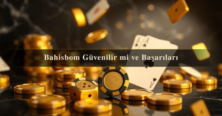 Bahisbom Güvenilir