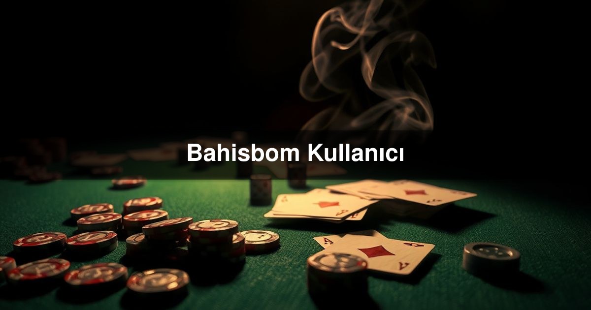 Bahisbom Kullanıcı